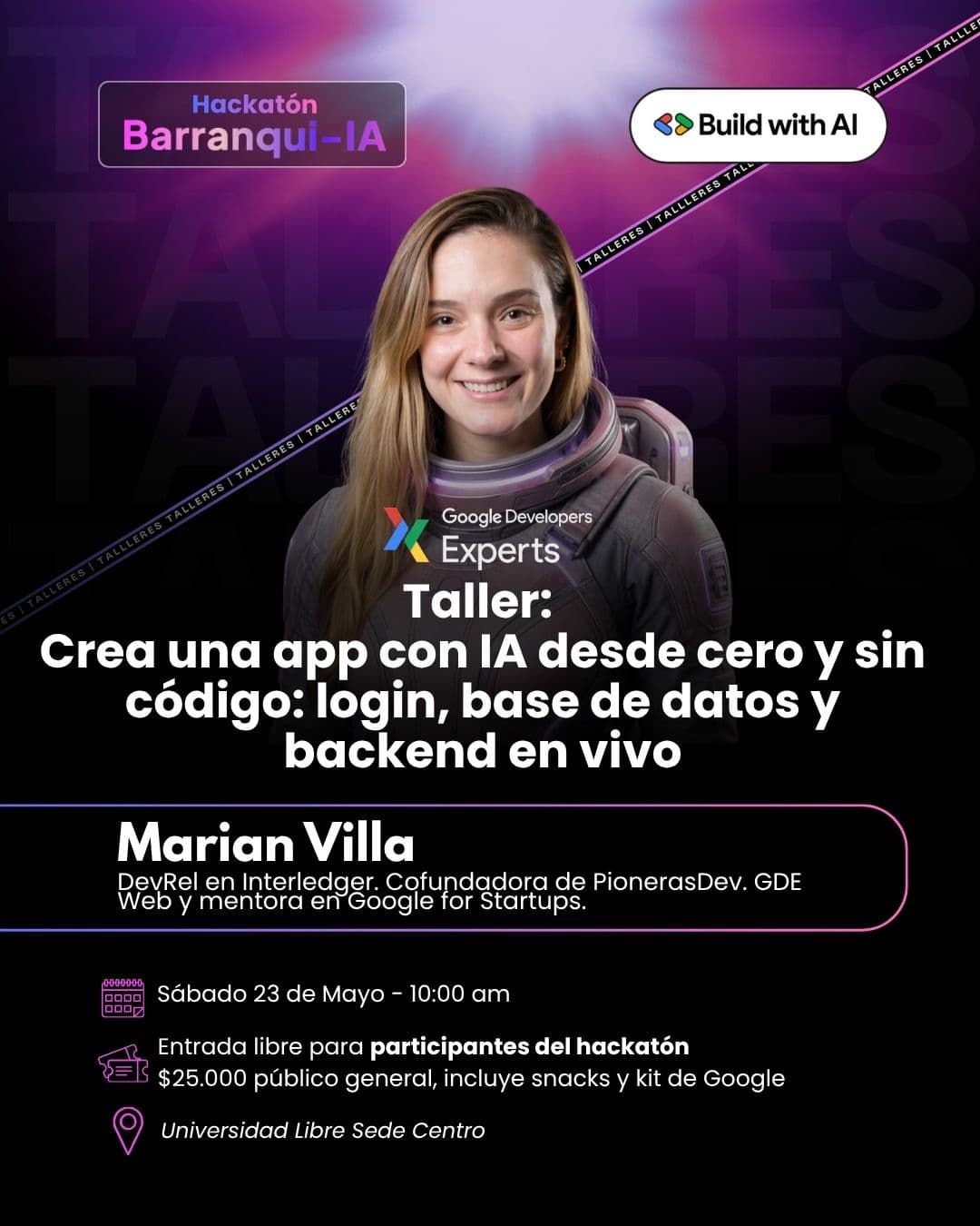 Taller "Crea una app con IA desde cero y sin código: login, base de datos y backend en vivo" con Marian Villa (DevRel en Interledger · Cofundadora de PionerasDev · GDE Web). Sábado 23 de mayo a las 10:00 a. m..